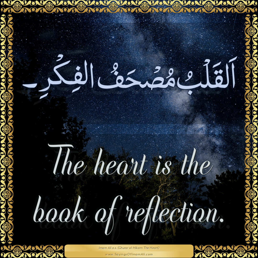 The heart is the book of reflection.